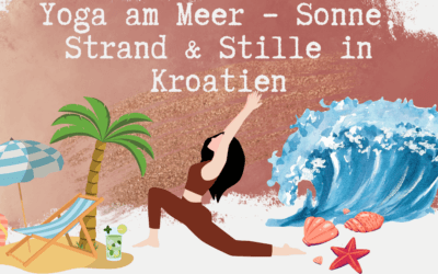 Yoga am Meer – Sonne, Strand und Stille in Kroatien