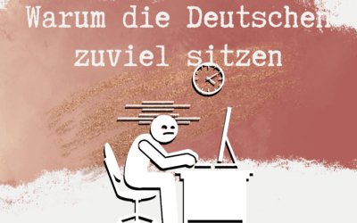 Warum die Deutschen zu viel sitzen