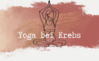 Yoga als Unterstützung bei der Krebsheilung