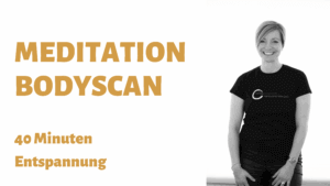 Meditation Bodyscan 40 Minuten Entspannung