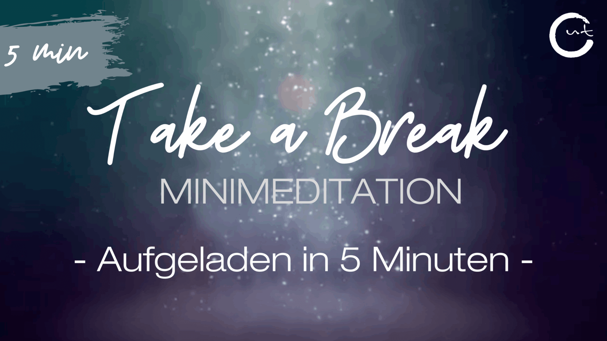 Take a Break Minimeditation Aufgeladen in 5 Minuten