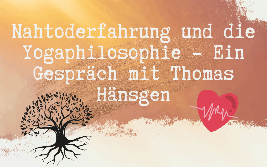 Nahtoderfahrung und die Yogaphilosophie – Ein Gespräch mit Thomas Hänsgen