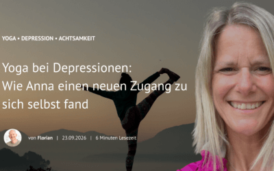 Yoga bei Depressionen: Wie Anna einen neuen Zugang zu sich selbst fand
